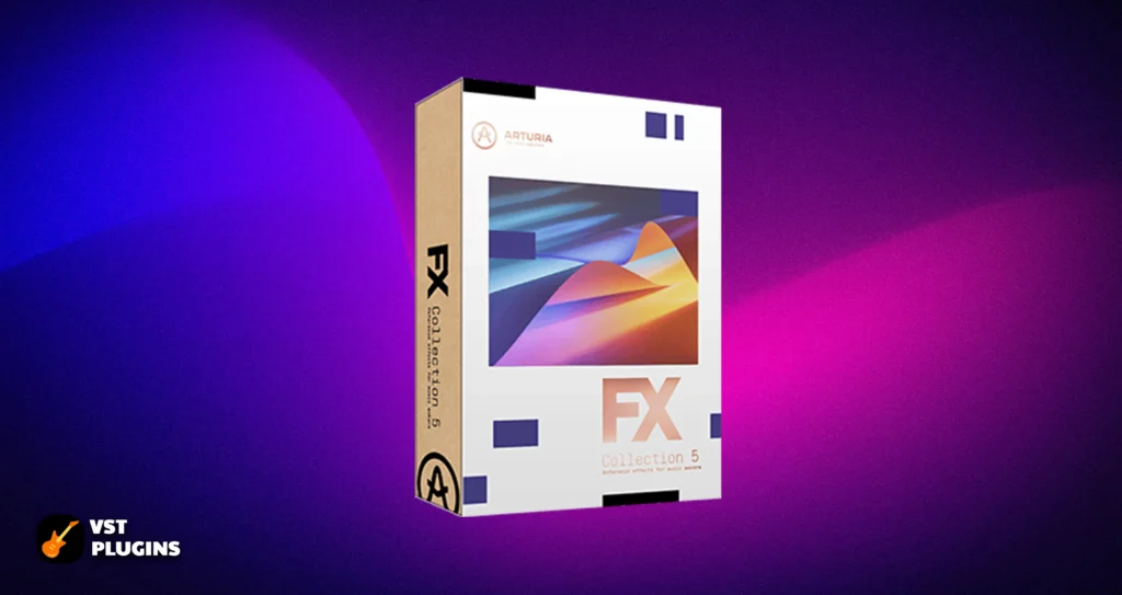 Arturia – FX Collection 5 v11.06.2024 macOS