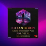 KURANTORION FUTURE BASS PRESET PACK [VITAL]