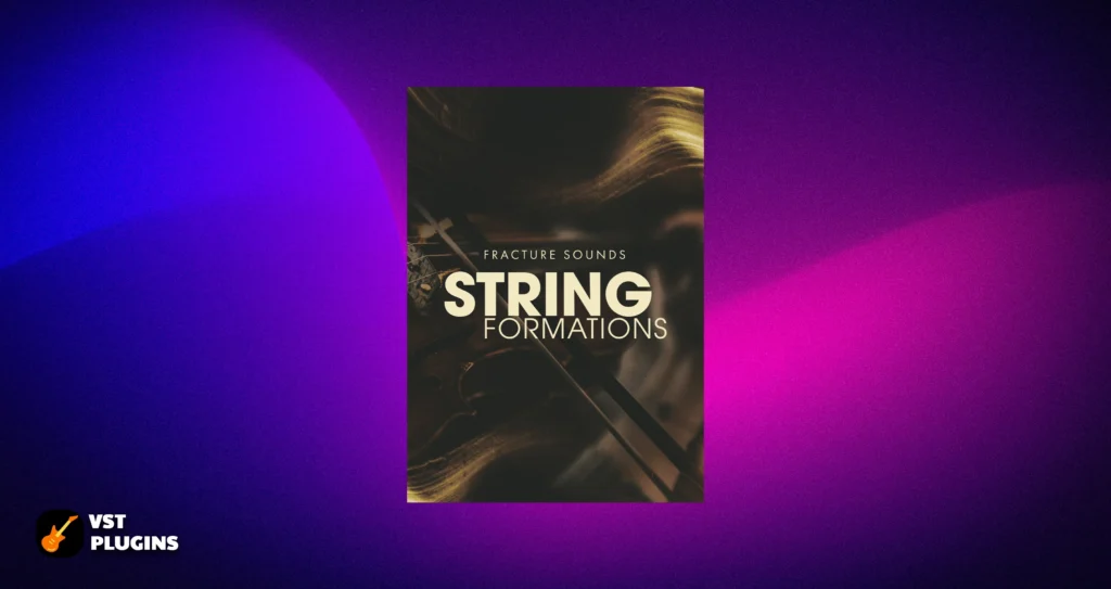 Fracture Sounds – STRING FORMATIONS (KONTAKT)