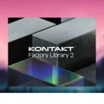 Native Instruments – Kontakt Factory Library 2 v1.4.0 (KONTAKT)