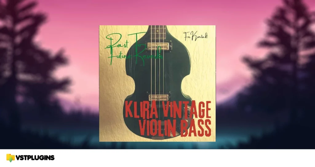 Past to Future Reverbs – 60s Klira Violin Bass (KONTAKT)