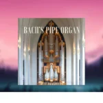 Past to Future Reverbs – Bach’s Pipe Organ (KONTAKT)