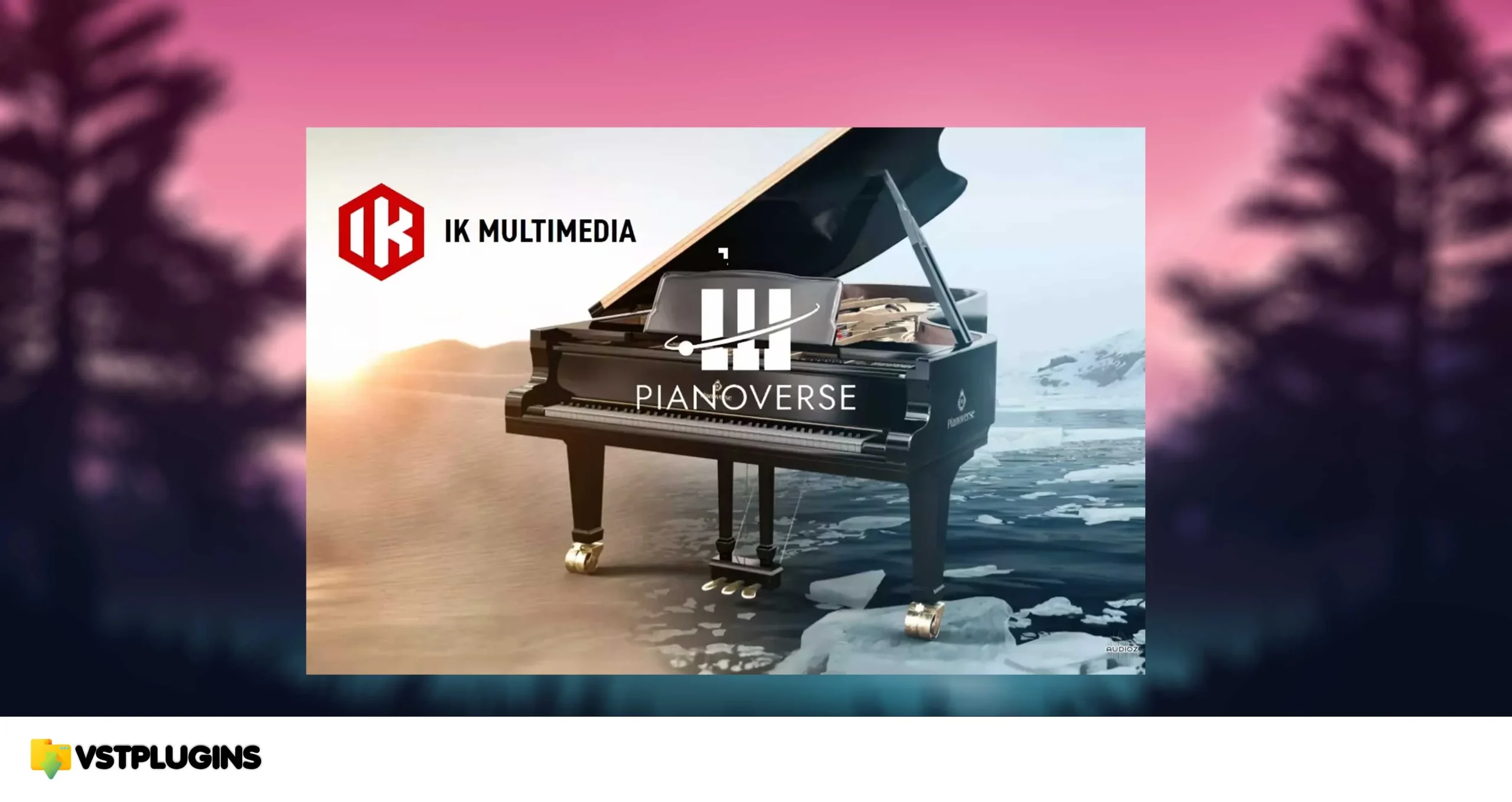 IK Multimedia – Pianoverse v1.0.8