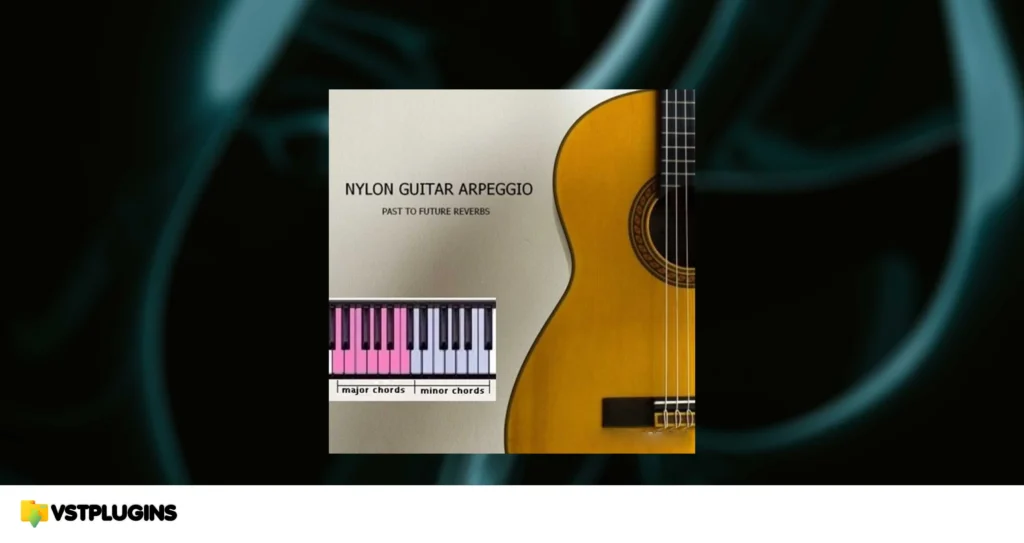 Past to Future Reverbs Nylon Guitar Arpeggio (KONTAKT)