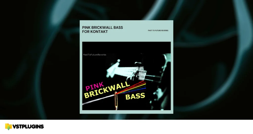 Past to Future Reverbs – Pink Brickwall Bass (KONTAKT)