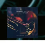 Past to Future Reverbs – Trumpet Licks (KONTAKT)