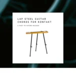 Past to Future Reverbs – Lap Steel Guitar Chords (KONTAKT)