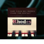 Past to Future Reverbs – Pure Clean MK1 Rhodes Piano (KONTAKT)